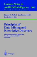 Principles of Data Mining and Knowledge Discovery: 4th European Conference, PKDD, 2000, Lyon, France, September 13-16, 2000 Proceedings (Lecture Notes in Computer Science) 354041066X Book Cover