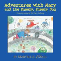 Adventures with Macy and the Sneezy, Sneezy Dog: First Adventure: We Visit Indians 1432750380 Book Cover