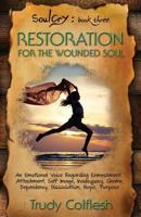 Restoration for the Wounded Soul : Soulcry Book 3 1732092206 Book Cover