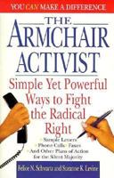 The Armchair Activist: Simple Yet Powerful Ways to Fight the Radical Right 1573225495 Book Cover