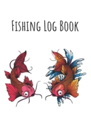 Fishing Log Book: 6x9 Fishing Books I Saltwater Fishing Journal I Notebook For A Fisherman To Record Fishing Trips I Fishing Book For Kids I Fishing Record Book 1709202696 Book Cover