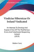 Vindiciae Hibernicae Or, Ireland Vindicated 1241701954 Book Cover
