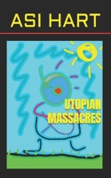 Utopian massacres 1687755663 Book Cover