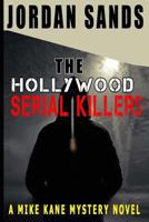 The Hollywood Serial Killers: A Mike Kane Mystery Novel 1541379454 Book Cover