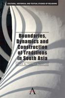 Boundaries, Dynamics and Construction of Traditions in South Asia 0857284304 Book Cover