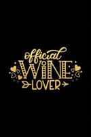 Official Wine Lover: Wine Journal with Prompts and Lined Pages for Notes 1799251780 Book Cover