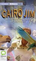 Cairo Jim at the Crossroads of Orpheus 1743184042 Book Cover