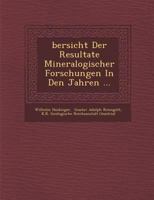 Bersicht Der Resultate Mineralogischer Forschungen in Den Jahren ... 1249950368 Book Cover