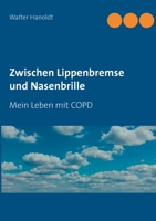 Zwischen Lippenbremse und Nasenbrille: Mein Leben mit COPD 3740769289 Book Cover