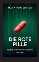 Die rote Pille: Worte die dich verändern werden (German Edition) 3819227830 Book Cover