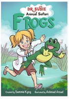 Dr. Susie Animal Safari - Frogs 1959501003 Book Cover