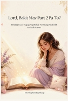 Lord, Bakit May Part 2 Pa ’To?: Finding Grace Kapag Ang Buhay Ay Parang Paulit-ulit na Trial Season B0GZNWTKM5 Book Cover