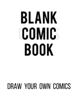 Blank Comic Book Draw Your Own Comics: 120 Pages Variety Of Templates For Kids And Adults 8.5" x 11" 1711113921 Book Cover