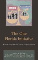 The One Florida Initiative: Reversing Reverse Discrimination 0761872760 Book Cover