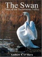 THE SWAN: Tales of the Sacramento Valley 1414083157 Book Cover