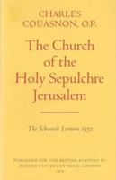 The Church of the Holy Sepulchre in Jerusalem [Schweich Lectures of the British Academy - 1972] 0197259383 Book Cover