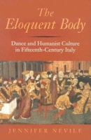 The Eloquent Body: Dance and Humanist Culture in Fifteenth-Century Italy 0253344530 Book Cover