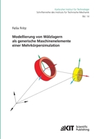 Modellierung von Wälzlagern als generische Maschinenelemente einer Mehrkörpersimulation 3866446675 Book Cover