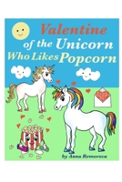 Valentine of the Unicorn Who Likes Popcorn B0841FN5S7 Book Cover