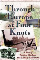 Through Europe at Four Knots: A Tale of Boating Mayhem and Family Adventure 0071361375 Book Cover