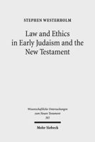 Law and Ethics in Early Judaism and the New Testament 3161551338 Book Cover