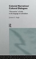 Colonial Narratives/Cultural Dialogues 0415085187 Book Cover