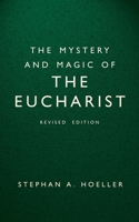 The Mystery and Magic of the Eucharist: Revised Edition B084QGRKY3 Book Cover