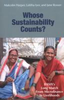 Whose Sustainability Counts?: BASIX's Long March from Microfinance to Livelihoods 1565494504 Book Cover