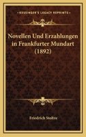 Novellen Und Erzahlungen In Frankfurter Mundart (1892) 1167653386 Book Cover