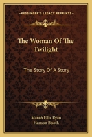 The Woman of the Twilight 0548292604 Book Cover