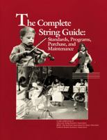 The Complete String Guide: Standards, Programs, Purchase and Maintenance (Custeriana Monograph Series) 0940796384 Book Cover