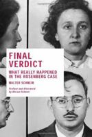 Final Verdict: What Really Happened in the Rosenberg Case 1935554166 Book Cover