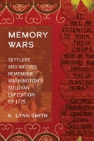 Memory Wars: Settlers and Natives Remember Washington’s Sullivan Expedition of 1779 1496206967 Book Cover