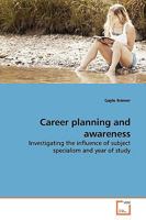 Career planning and awareness: Investigating the influence of subject specialism and year of study 3639149297 Book Cover