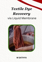 Textile Dye Recovery via Liquid Membrane 1805292374 Book Cover