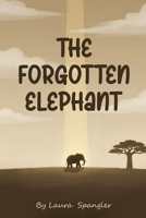 The Forgotten Elephant B0G6JXD96G Book Cover
