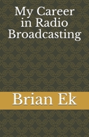 My Career in Radio Broadcasting B08NS5ZWJJ Book Cover