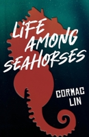 Life among Seahorses 1735217115 Book Cover
