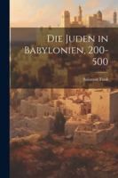 Die Juden in Babylonien, 200-500 102261875X Book Cover