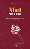 Mut zur Panik: Wie du durch deine Angststörung zu dir selbst findest (German Edition) 3819232362 Book Cover
