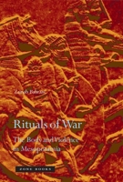 Rituals of War: The Body and Violence in Mesopotamia