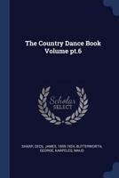 The Country Dance Book Volume Pt.6 1377150518 Book Cover