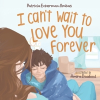 I Can't Wait to Love You Forever: A Big Brother Book 1958497010 Book Cover