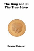 The King and Di: The True Story 1847476740 Book Cover