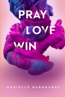 Pray Love Win 1365934624 Book Cover