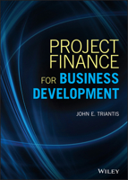 Project Finance for Business Development 1119486084 Book Cover