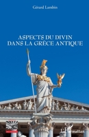 Aspects du divin dans la Grèce antique (Religions Et Spiritualité) (French Edition) 2343222282 Book Cover