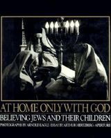 At Home Only With God: Believing Jews and Their Children 0893814997 Book Cover