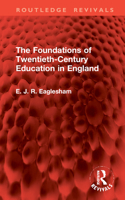 The Foundations of Twentieth-Century Education in England (Routledge Revivals) 1032962151 Book Cover