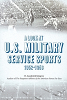 A Look at U.S. Military Service Sports 1952-1958 B0G41XR9L8 Book Cover